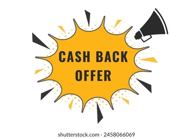 cash back offer Button. Speech Bubble, Banner Label cash back offer
