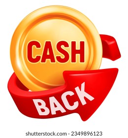 Cash back sign, realistic 3d red arrow, which symbolizing the cash back of money, swirling around  gold coin. Vector conceptual illustration