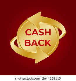 Cash back sign, realistic 3d golden arrows, which symbolizing the cash back of money, swirling around  gold coin. Vector conceptual illustration