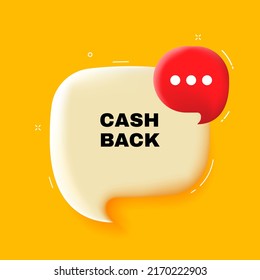 Cash back. Speech bubble with cash back text. 3d illustration. Pop art style. Vector line icon for Business and Advertising