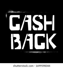Cash back stencil graffiti lettering on black background. Design lettering templates for greeting cards, overlays, posters
