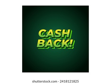 Cash back. Text effect design in eye catching colors and 3D look