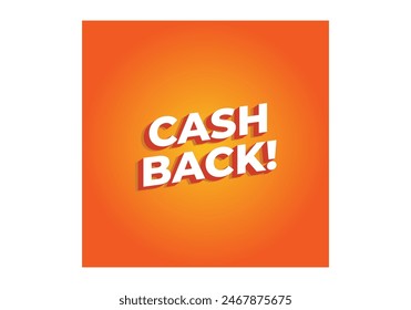 Cash back. Text effect design in eye catching colors and 3D look