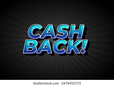 Cash back. Text effect design in eye catching colors and 3D look