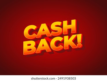 Cash back. Text effect design in eye catching colors and 3D look