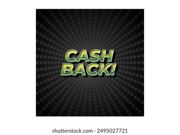 Cash back. Text effect design in eye catching colors and 3D look
