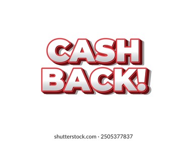 Cash back. Text effect design in eye catching colors and 3D look