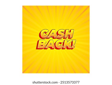 Cash back. Text effect design in eye catching colors and 3D look