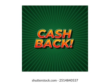 Cash back. Text effect design in eye catching colors and 3D look