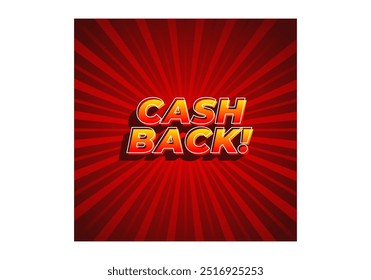 Cash back. Text effect design in eye catching colors and 3D look