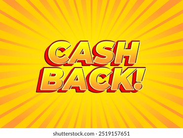 Cash back. Text effect design in eye catching colors and 3D look