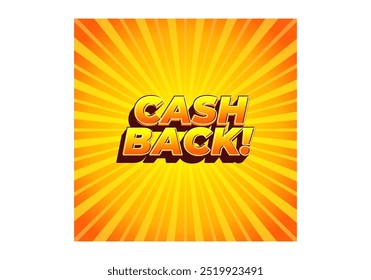 Cash back. Text effect design in eye catching colors and 3D look