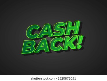 Cash back. Text effect design in eye catching colors and 3D look