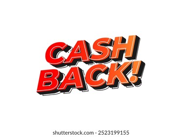 Cash back. Text effect design in eye catching colors and 3D look