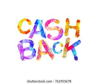 Cash back. Vector inscription of triangular letters