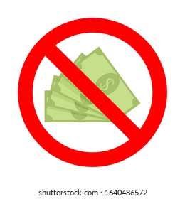 Cash ban icon. Symbol no cash, vector stop dollar, usd forbidden, bribery nothing icon, cross fan green banknotes illustration