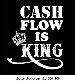 Cash Flow is King T-shirt Typography T-shirt Design