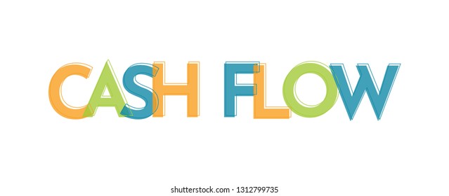 Cash Flow word concept. "Cash Flow" . Use for cover, banner, blog. 