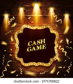 Cash game. Gold frame, Banner Vector illustration. On the background of a wooden wall