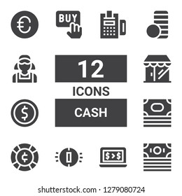 cash icon set. Collection of 12 filled cash icons included Money, Bank, Coin, Grocery, Buy, Coin stack, Clerk, Euro, Payment