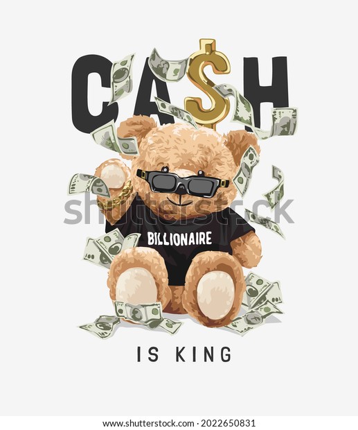 cash is king slogan with bear toy in black\
billionaire t shirt vector\
illustration