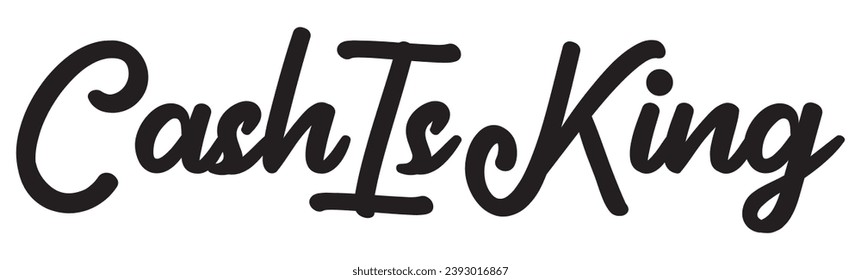 cash is king text on white background.