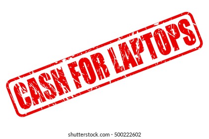 CASH FOR LAPTOPS red stamp text on white