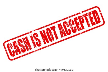 CASH IS NOT ACCEPTED red stamp text on white