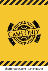 Cash Only black grunge emblem, yellow warning sign. Vector Illustration. Detailed.