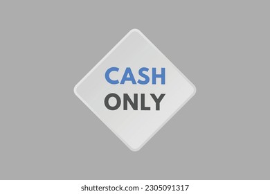 Cash Only text Button. Cash Only Sign Icon Label Sticker Web Buttons