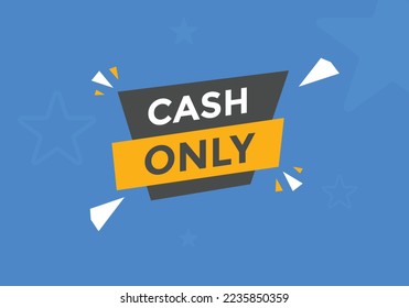 Botón de sólo efectivo. burbuja de habla. Banner de la web de Cash Only Colorful.
