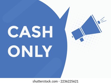 Cash only text button. speech bubble. Cash only Colorful web banner.
