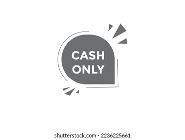 Cash only text button. speech bubble. Cash only Colorful web banner.
