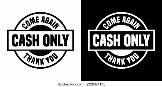 Cash only Thank you Come again business signage