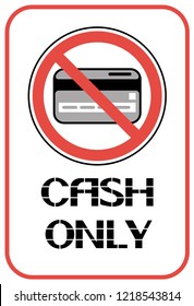 Cash only-sign.
Information for certain actions in monetary transactions, in financial activities.