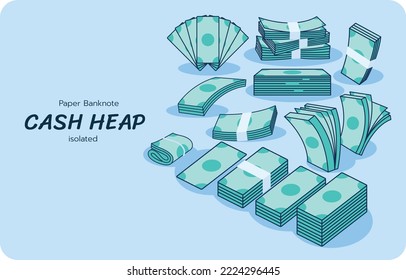 Cash paper banknote, money cash heap, pile, and stack money
