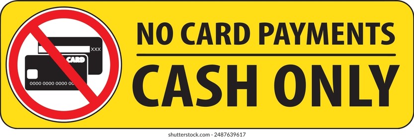 Cash payments only no card payments warning sign notice vector