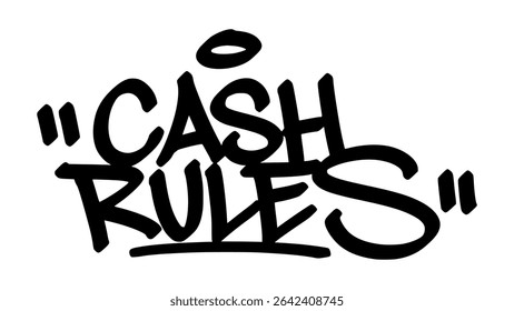Cash rules graffiti tag in bold black ink with expressive handstyle. Vector street art lettering on transparent background. Perfect for money, hustle, and urban culture themes.
