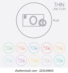 Cash sign icon. Money symbol. Coin and paper money. Thin line circle web icons with outline. Vector