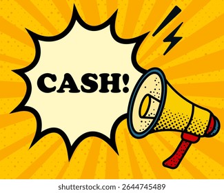 Cash speech bubble. Megaphone, lightning, speech burst, sound lines, pop art style, loudspeaker, public speaking, yellow background, expression, voice, alert, broadcast