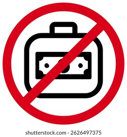 Cash Transportation Prohibited Sign – No Money in Luggage
