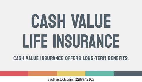 Cash Value Life Insurance - Insurance policy with savings component