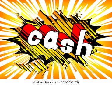 Cash - Vector illustrated comic book style phrase.