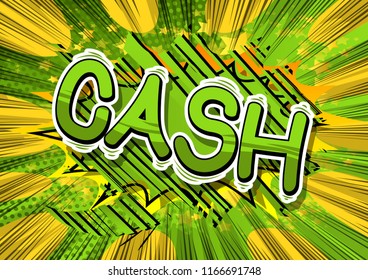 Cash - Vector illustrated comic book style phrase.