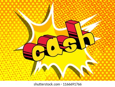Cash - Vector illustrated comic book style phrase.