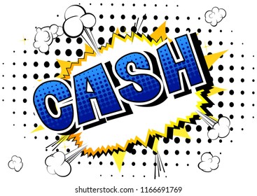 Cash - Vector illustrated comic book style phrase.