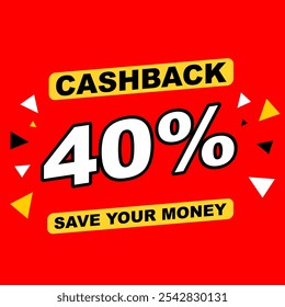 Cashback 40% save your money bussiness background vector illustration suitable for printable poster or social media post. special sale. special cashback with red background