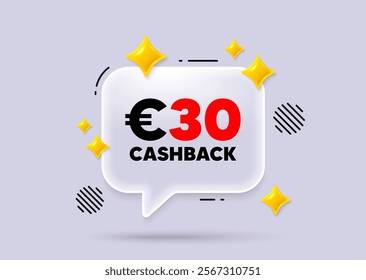 Cashback chat speech bubble. Social media concept. 30 Eur cashback. Money back offer sign. Cash back promo symbol. 3d sparkles chat bubble. Vector