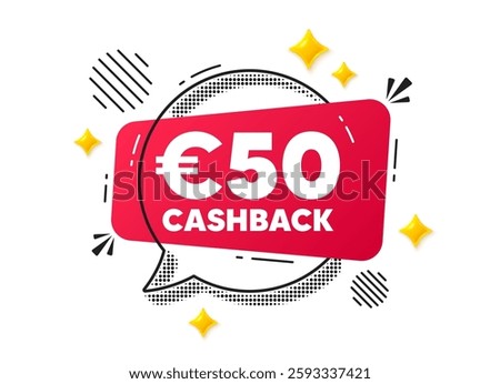 Cashback chat speech bubble. Social media concept. 50 Eur cashback. Money back offer sign. Cash back promo symbol. Red chat message. Offer speech bubble. Glare 3d stars. Vector