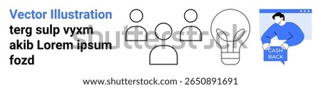 Cashback concept featuring three user icons, lightbulb, and a person holding a cashback note in a browser window. Ideal for e-commerce, marketing, finance, business, online shopping, promotional